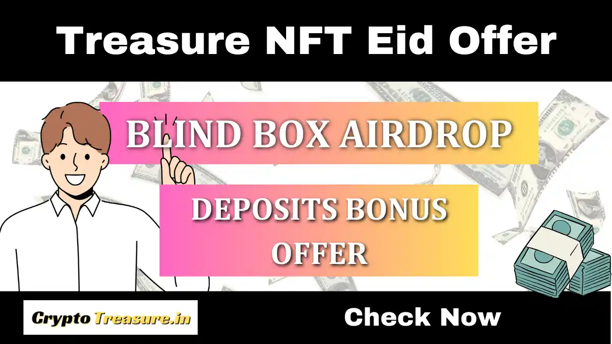 Treasure NFT Eid al-Fitr promotion with deposit bonuses and blind box airdrops